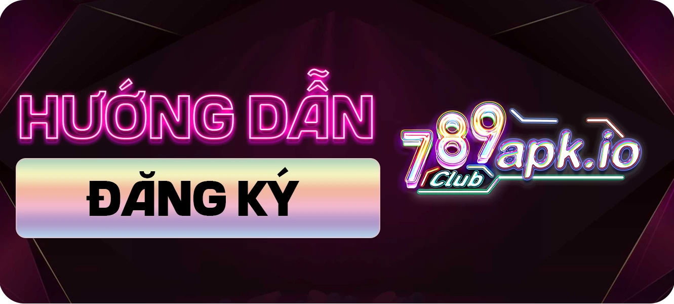 hướng dẫn đăng ký 789club