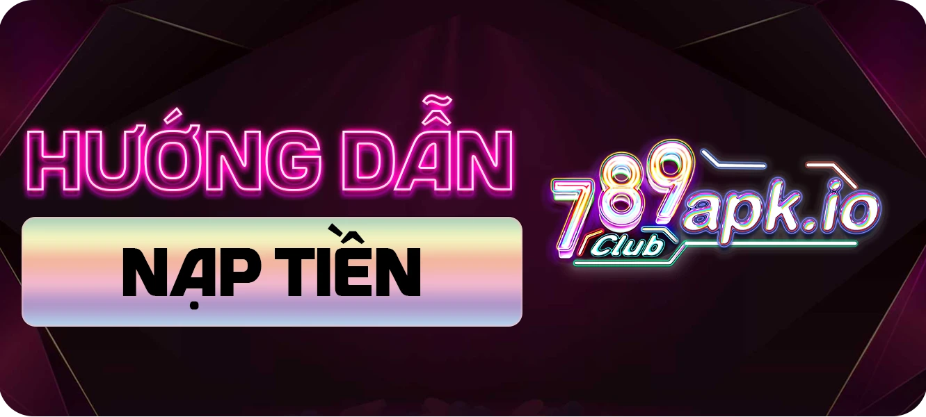 hướng dẫn nạp tiền 789club